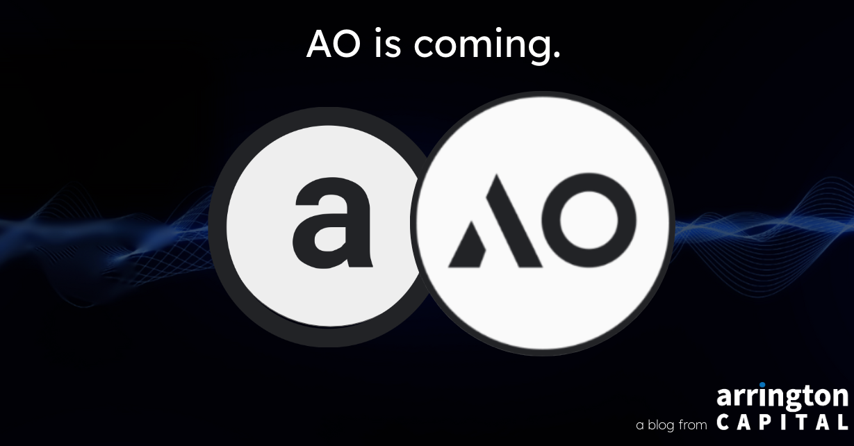 AO Launch is Imminent. Will Arweave get its Mojo Back? - Arrington Capital